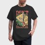 Don't Follow Me I do Stupid Things, Tricou Barbati (Unisex)