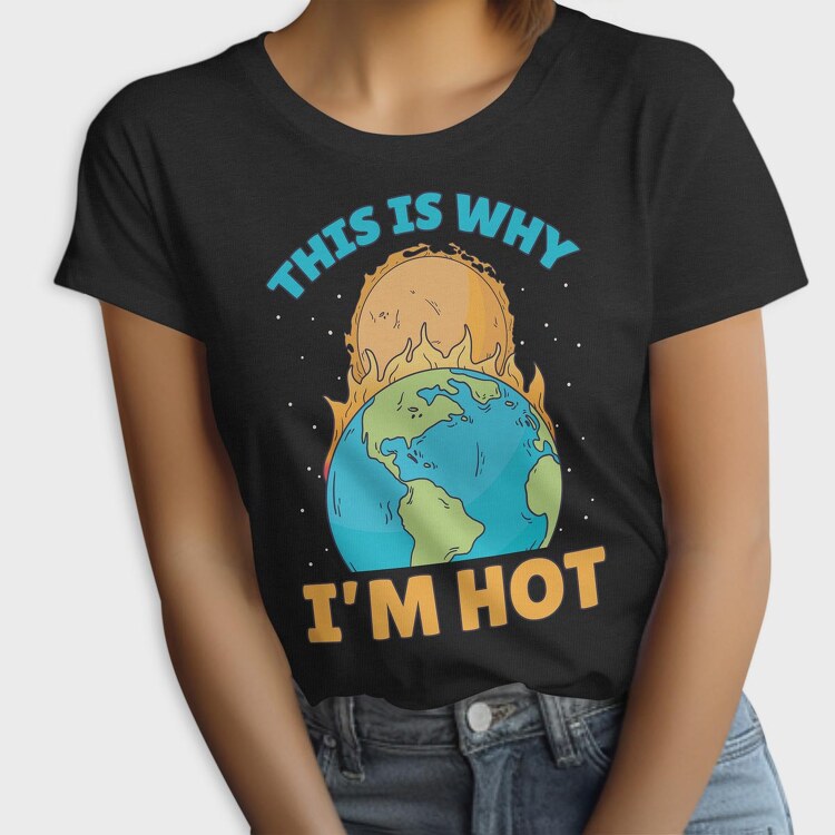 ThisIs Why Im Hot, Tricou Femei