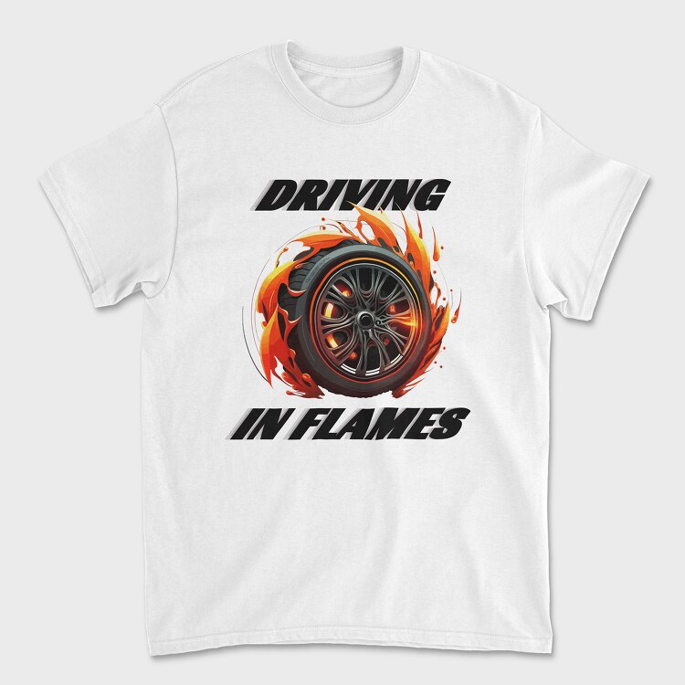 Driving in Flames Rims With Flames Line, Tricou Barbati (Unisex)