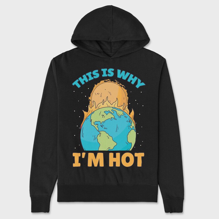 ThisIs Why Im Hot, Hanorac Oversize Barbati (Unisex)