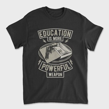 Education Is More Powerful Weapon, Tricou Barbati (Unisex)