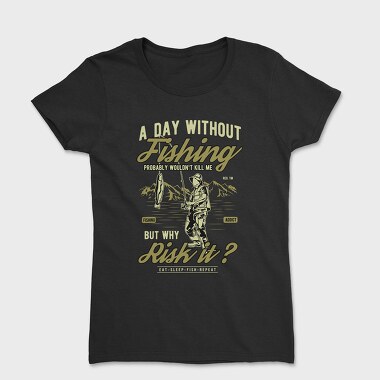 A Day Without Fishing, Tricou Femei