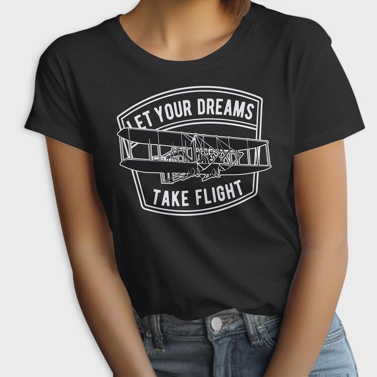 Let Your Dreams Take Flight, Tricou Femei