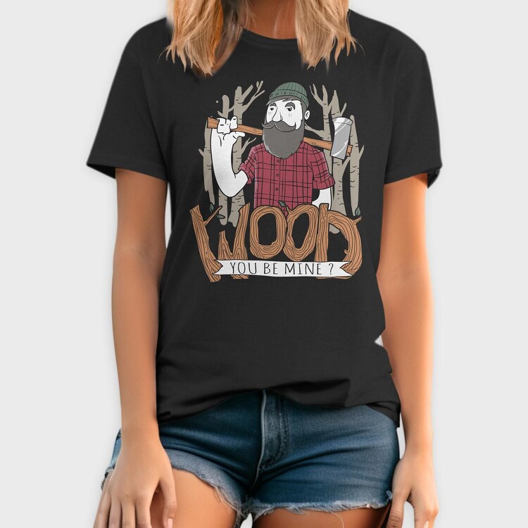 Wood You Be Mine, Tricou Barbati (Unisex)