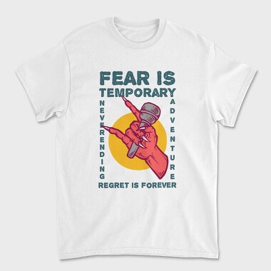 Fear is Temporary, Tricou Barbati (Unisex)