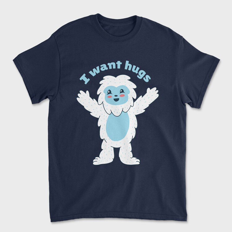 Tricou Barbati (Unisex), I Want Hugs