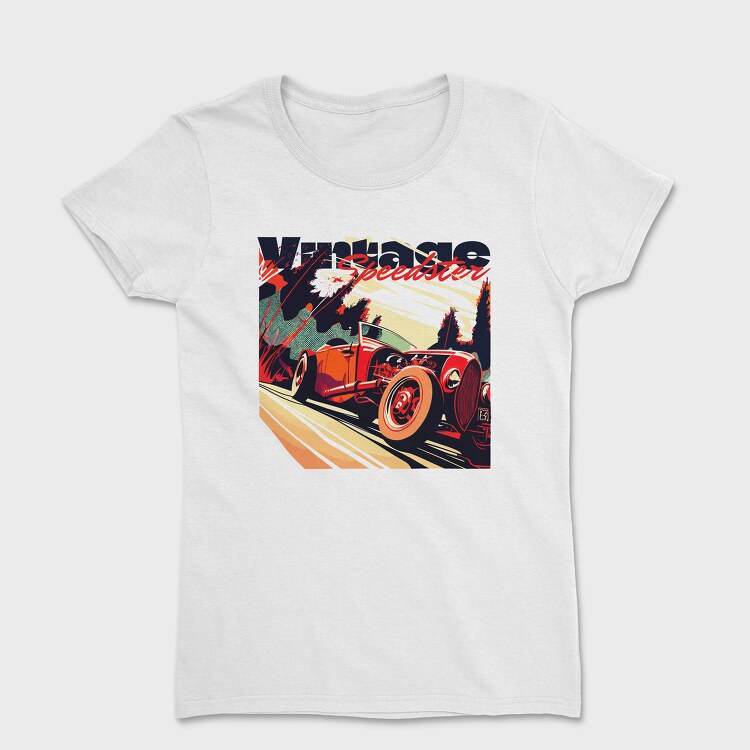 Tricou Femei, Hotroad Car Vintage Phrase Vintage Speedster