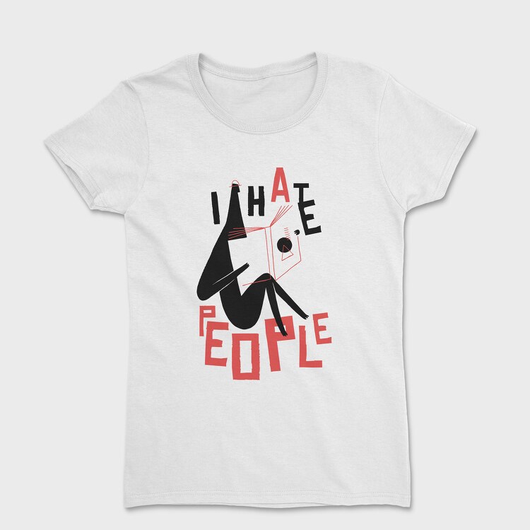 I hate People, Tricou Femei