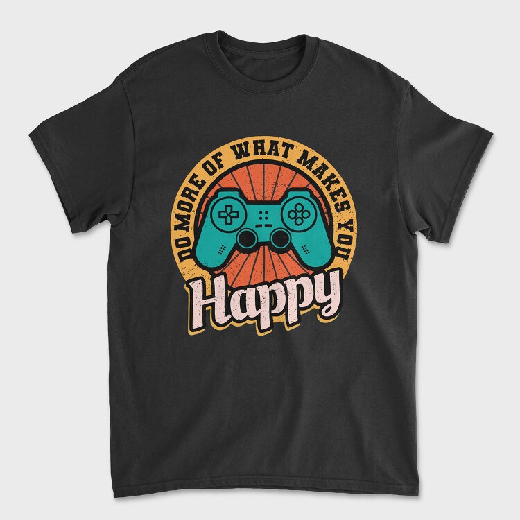 Do More Of What Makes You Happy, Tricou Barbati (Unisex)