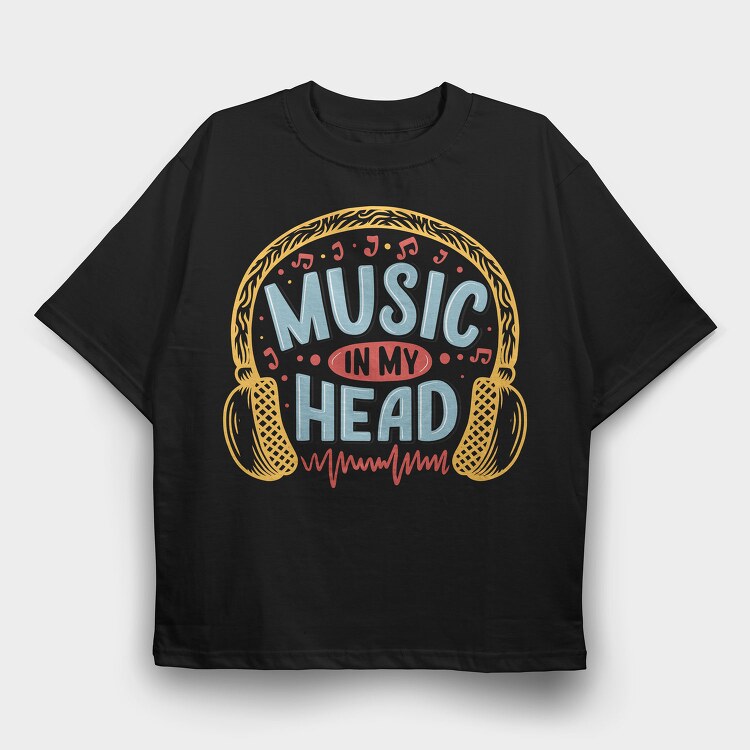 Music In My Head, Tricou Oversize Barbati (Unisex)