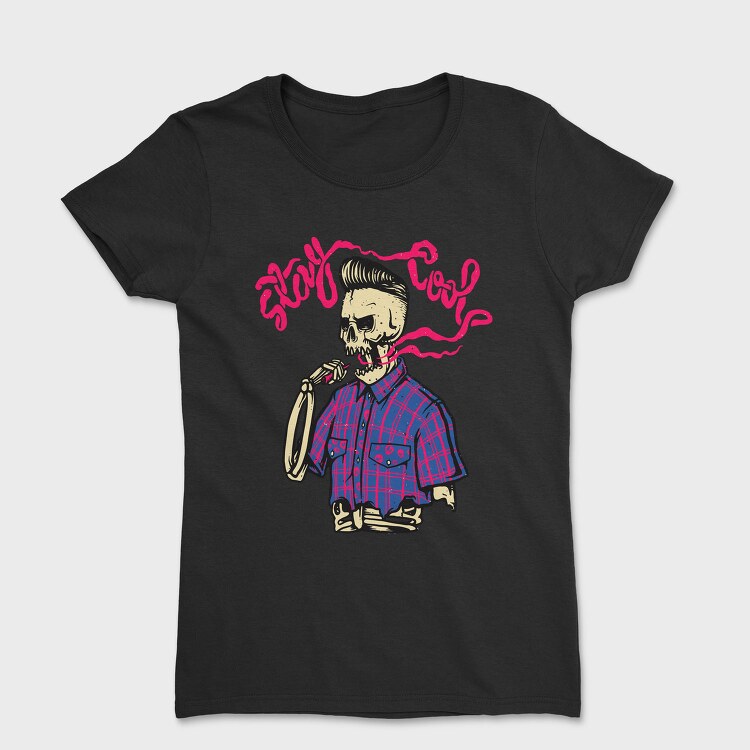 Stay Cool Skull, Tricou Femei