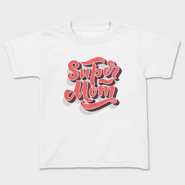 Super Mom Typography, Tricou Copii