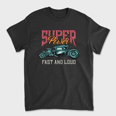 Super Power Fast Loud, Tricou Barbati (Unisex)