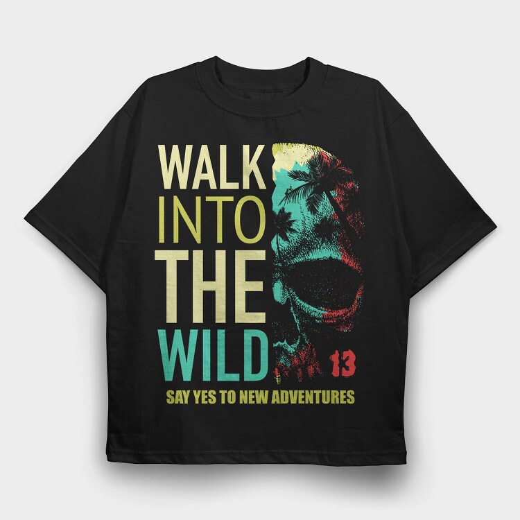 Walk Into The Wild, Tricou Oversize Barbati (Unisex)