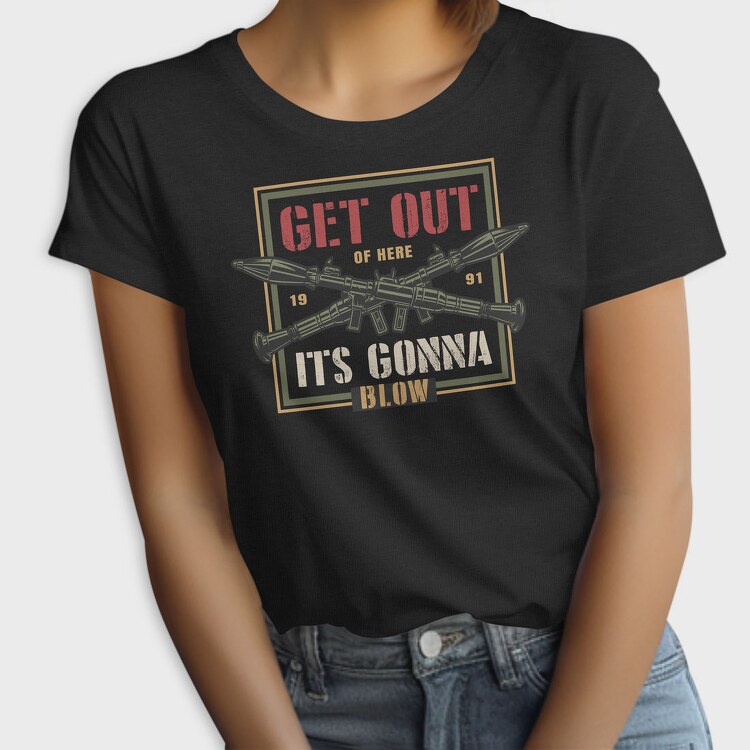 Get Out Of Here Blow, Tricou Femei