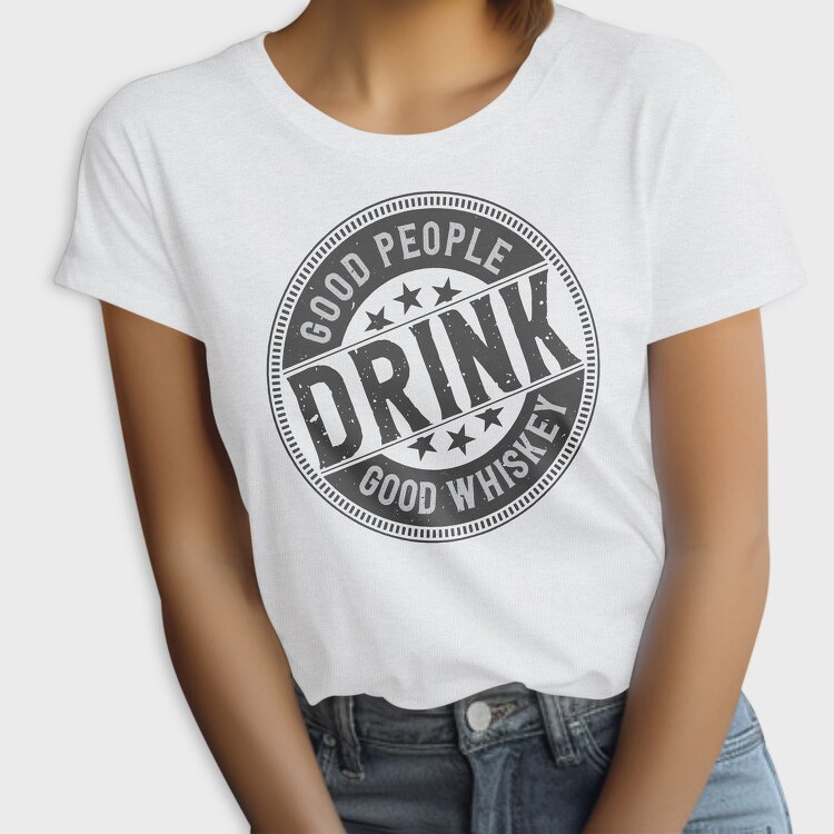 Good People Drink Whiskey, Tricou Femei