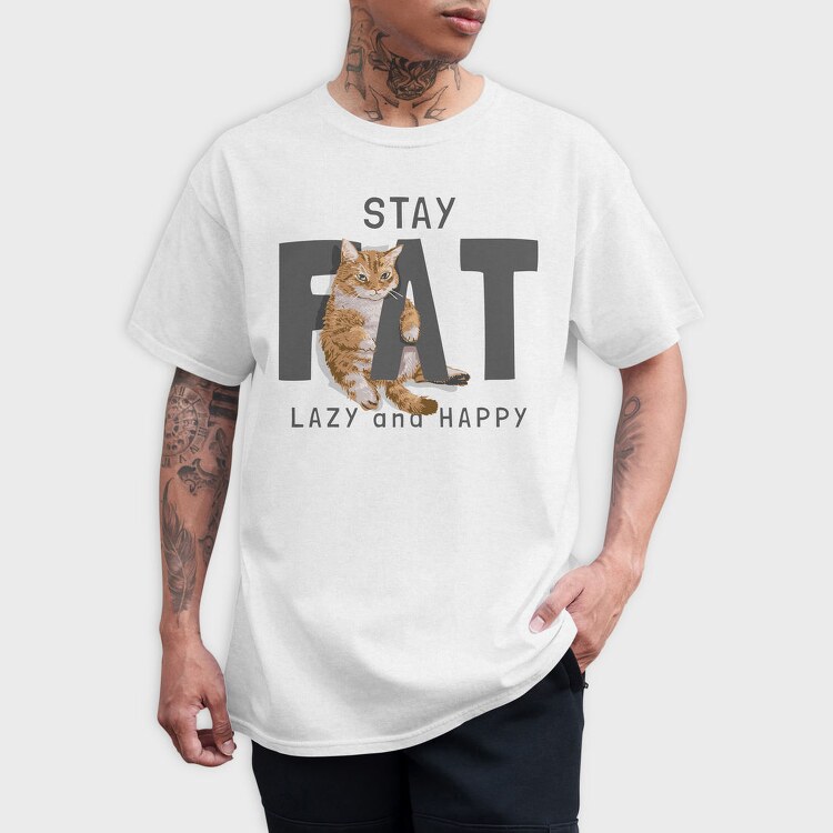 Stay Cat Lazy Fat Happy, Tricou Barbati (Unisex)