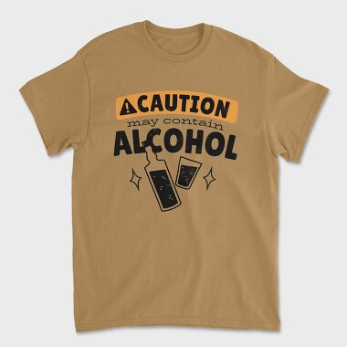 Tricou Barbati (Unisex), Caution May Contain Alcohol