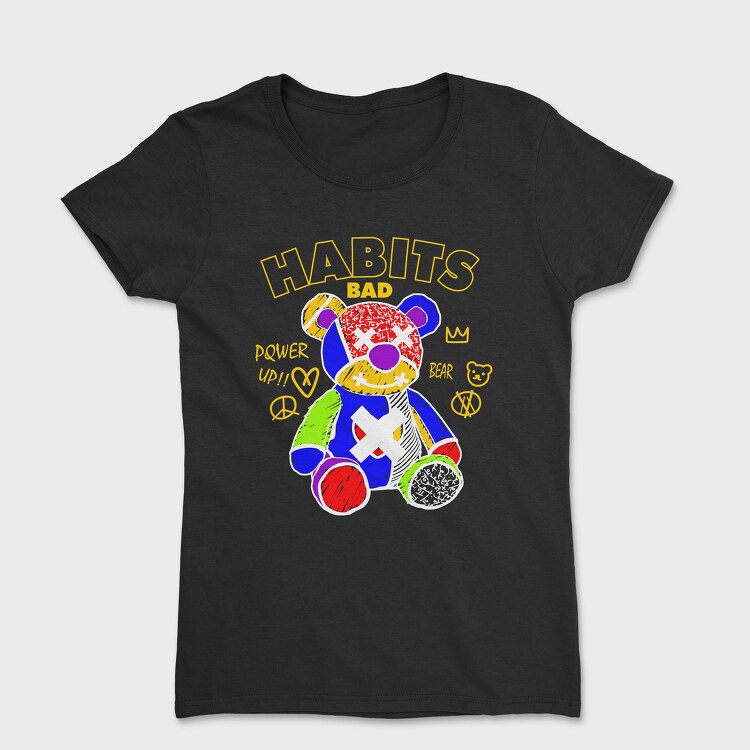 Bad Habits Bear, Tricou Femei