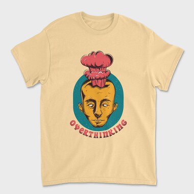 Tricou Barbati (Unisex), Overthinking