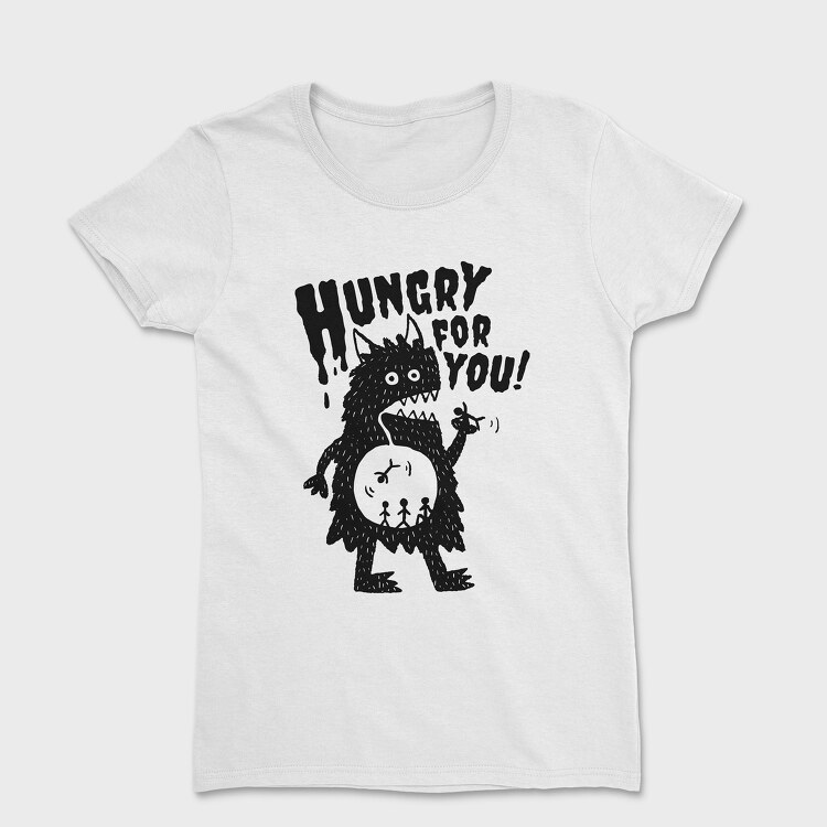 Hungry For You Monster, Tricou Femei