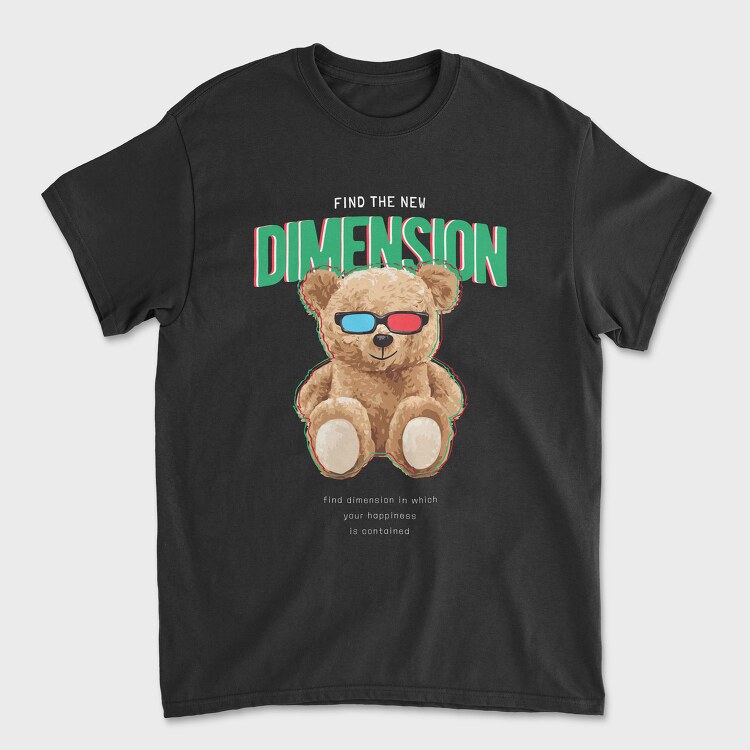 Find the New Dimension Teddy, Tricou Barbati (Unisex)