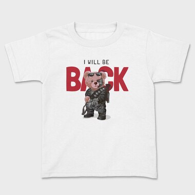 I Will Be Back Teddy, Tricou Copii