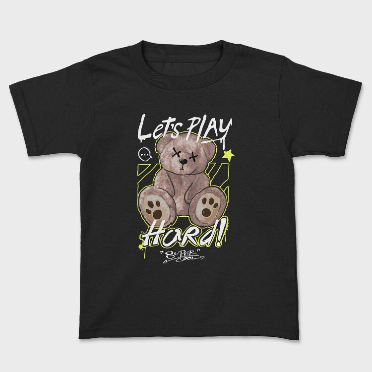 Lets Play Hard Teddy Bear, Tricou Copii