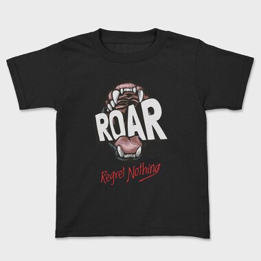 Regret Nothing Roar, Tricou Copii