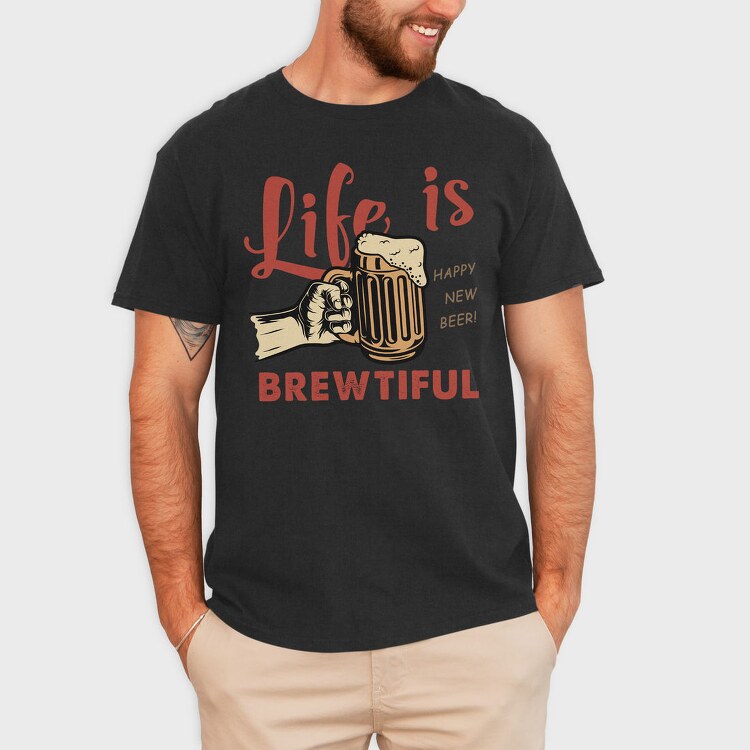 Life Is Brewtiful, Tricou Barbati (Unisex)
