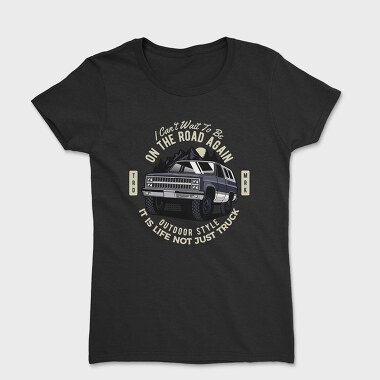 I Can T Wait to Be on the Road Again, Tricou Femei