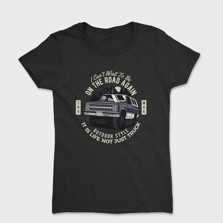 I Can T Wait to Be on the Road Again, Tricou Femei
