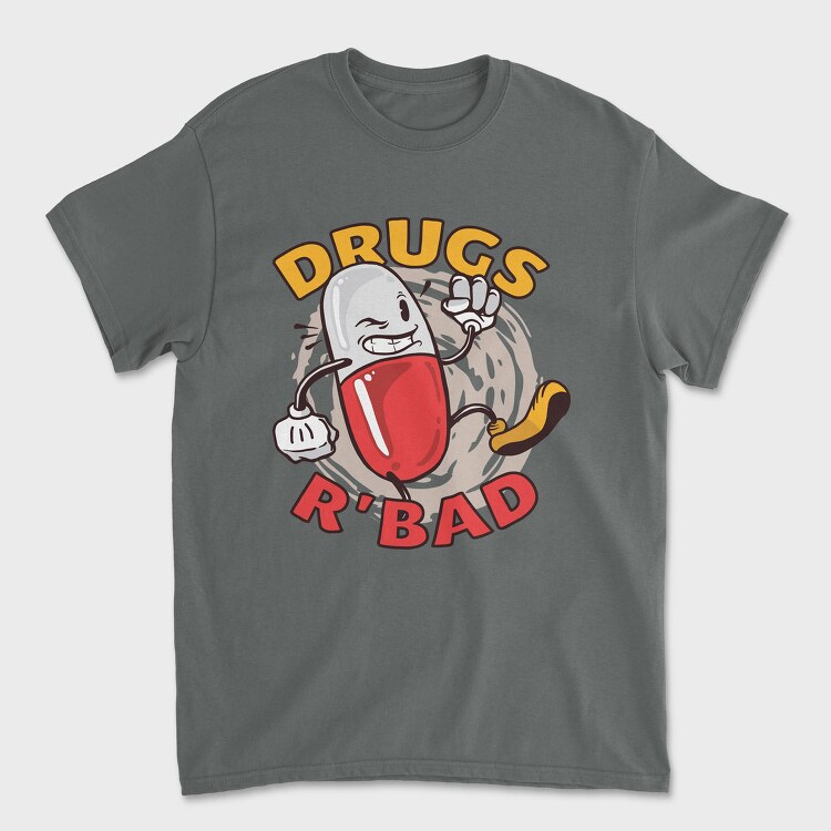 Drugs R' Bad, Tricou Barbati (Unisex)