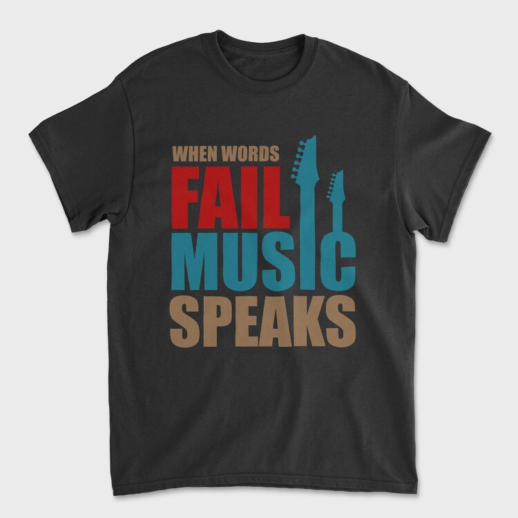 Fail Music Speaks, Tricou Barbati (Unisex)