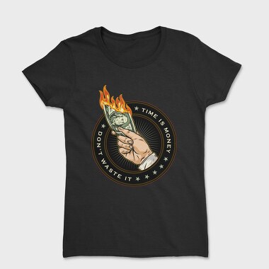 Burning Time Is Money, Tricou Femei