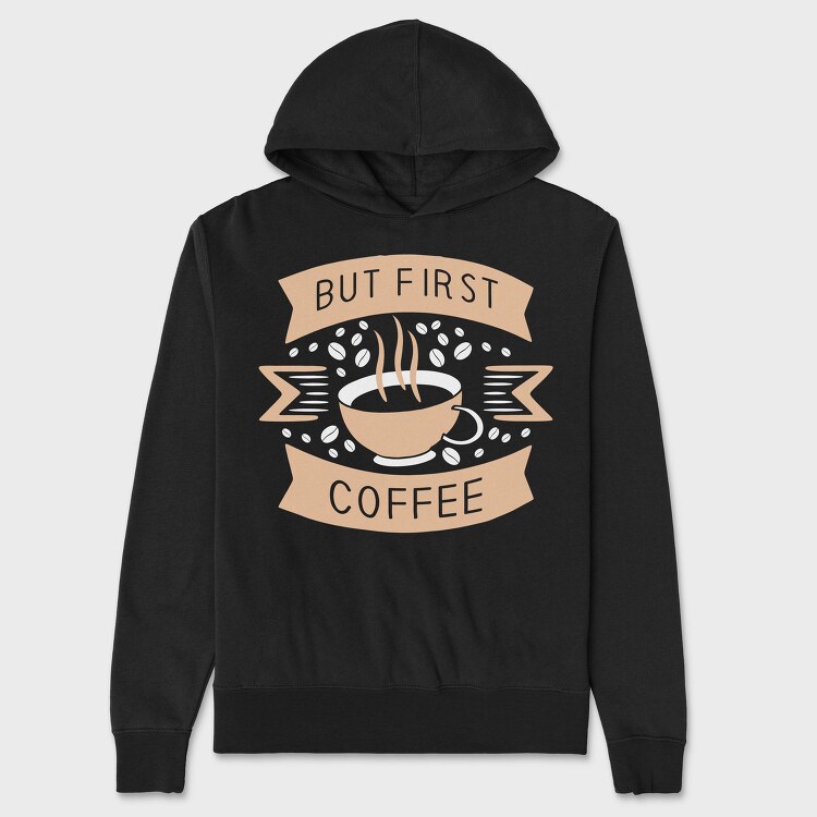 But First Coffee, Hanorac Oversize Barbati (Unisex)