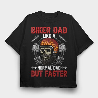 Biker Dad Faster, Tricou Oversize Barbati (Unisex)