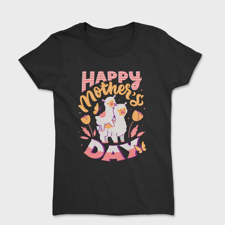 Happy Mothers Day Llama, Tricou Femei