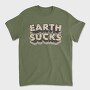 Earth Sucks, Tricou Barbati (Unisex)