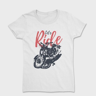 Lets Ride, Tricou Femei
