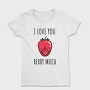 I Love You Berry Much, Tricou Femei