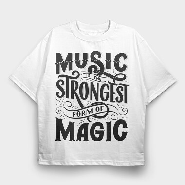Music Is The Strongest Form Of Magic, Tricou Oversize Barbati (Unisex)