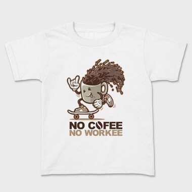 No Coffee No Work, Tricou Copii