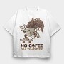 No Coffee No Work, Tricou Oversize Barbati (Unisex)