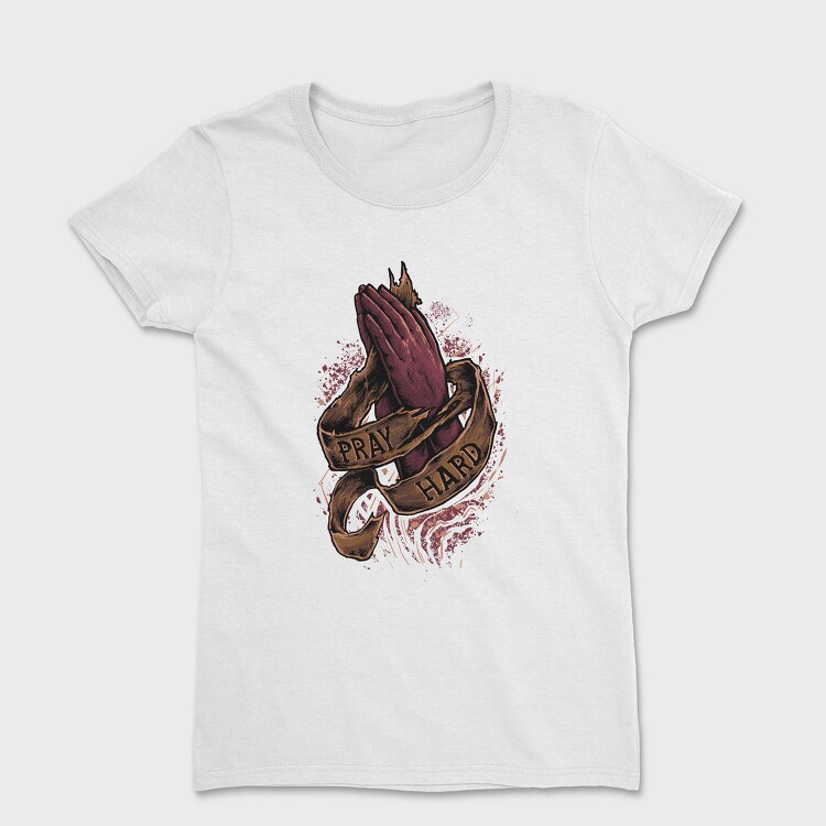 Prayer Hands Hard Pray, Tricou Femei