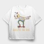 Skate Or Die, Tricou Oversize Barbati (Unisex)
