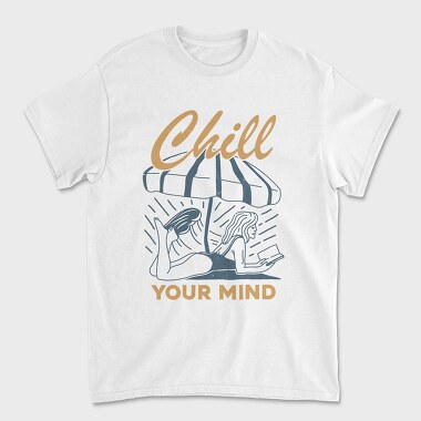 Chill Your Mind, Tricou Barbati (Unisex)