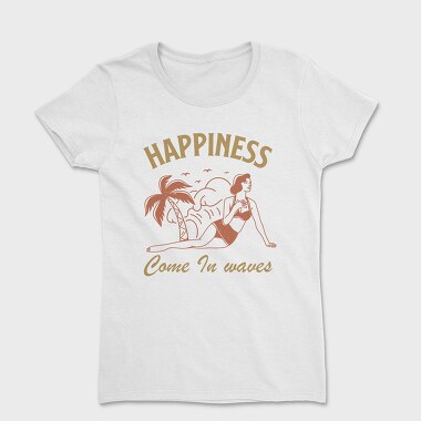 Happiness Come in Waves, Tricou Femei