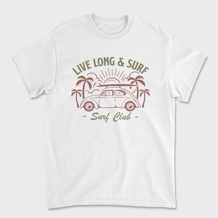 Live Long and Surf, Tricou Barbati (Unisex)