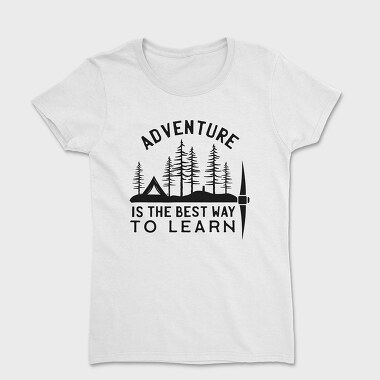 Adventure Is the Best Way to Learn, Tricou Femei